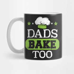 Dads Bake Too Mug